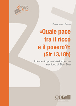Paperback Quale Pace Tra Il Ricco E Il Povero? (Sir 13,18b): Il Binomio Poverta-Ricchezza Nel Libro Di Ben Sira [Italian] Book