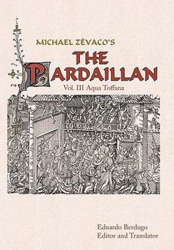 Paperback Michael Zevaco's the Pardaillan: Vol. III Aqua Toffana Book