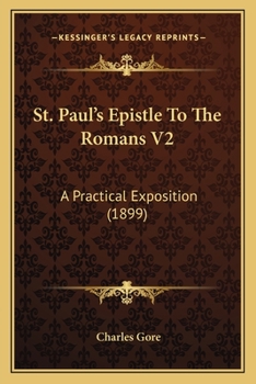 Paperback St. Paul's Epistle To The Romans V2: A Practical Exposition (1899) Book