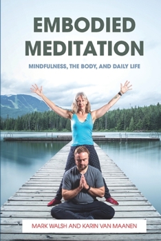 Paperback Embodied Meditation: Mindfulness, the Body, and Daily Life Book