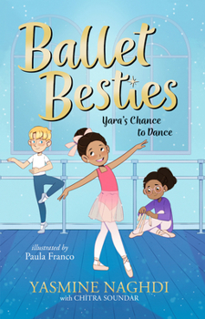 Ballet Besties: Yara's Chance to Dance - Book  of the Ballet Besties