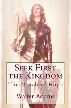 Seek First the Kingdom: The March of Hope