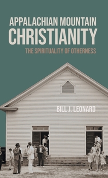 Hardcover Appalachian Mountain Christianity: The Spirituality of Otherness Book