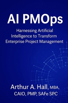 Paperback AI PMOps: Harnessing Artificial Intelligence to Transform Enterprise Project Management Book