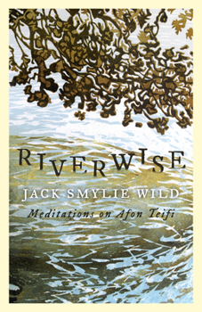 Paperback Riverwise: Meditations on Afon Teifi Book