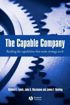 Paperback The Capable Company: Building the Capabilities That Make Strategy Work Book