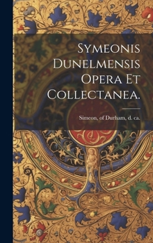 Hardcover Symeonis Dunelmensis Opera et collectanea. [Latin] Book