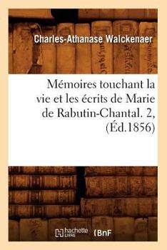 Paperback Mémoires Touchant La Vie Et Les Écrits de Marie de Rabutin-Chantal. 2, (Éd.1856) [French] Book