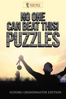 Paperback No One Can Beat This! Puzzles: Sudoku Grandmaster Edition Book
