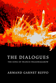 Paperback The Dialogues: The Song of Francis Pegahmagabow Book