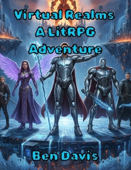 Virtual Realms: A LitRPG Adventure