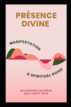 Paperback Présence divine: un ensemble de Prières pour nourrir l'âme [French] Book