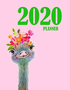 2020 Planner: Ostrich Theme Planner for 2020. 8.5"x11" Calendar and Planner for Appointments and Organization. Fun Gift For Grandma