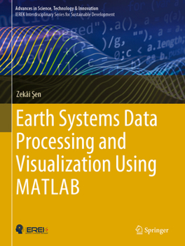 Hardcover Earth Systems Data Processing and Visualization Using MATLAB Book