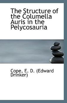 Paperback The Structure of the Columella Auris in the Pelycosauria Book