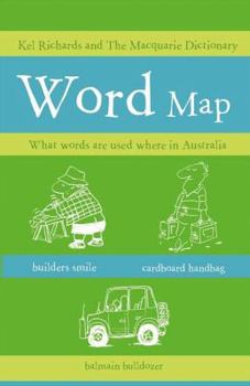 Paperback The Word Map: What words are used where in Australia Book
