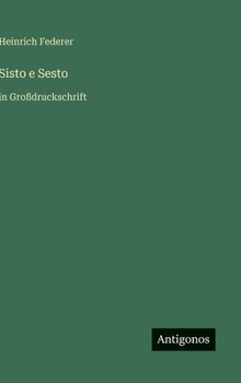 Sisto e Sesto: in Großdruckschrift (German Edition)