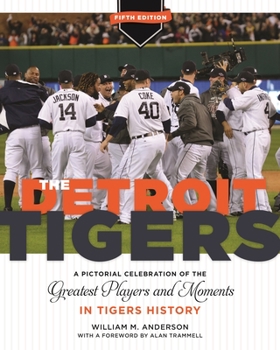 Hardcover The Detroit Tigers: A Pictorial Celebration of the Greatest Players and Moments in Tigers' History, Updated Edition Book