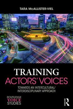 Paperback Training Actors' Voices: Towards an Intercultural/Interdisciplinary Approach Book