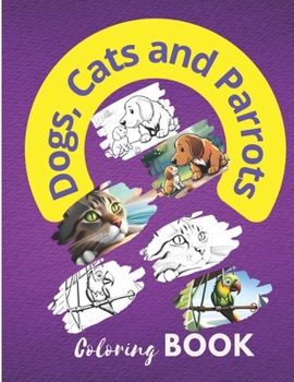 Paperback Dogs, Cats and Parrots Coloring Book