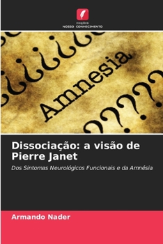 Dissociação: a visão de Pierre Janet (Portuguese Edition)
