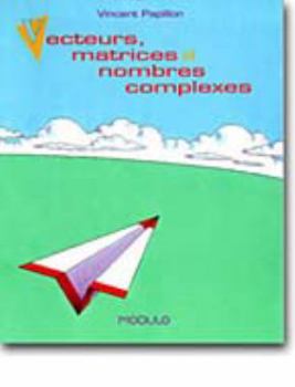 Paperback VECTEUR MATRICES ET NOMBRES COMPLEXES PAPILLON [French] Book