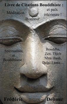 Paperback Livre de Citations Bouddhiste: méditation, bonheur et paix intérieure !: Spiritualités et Bouddhisme: Bouddha, Zen, Thich Nhat Hanh, Dalaï-Lama... [French] Book