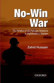 Paperback No-Win War: The Paradox of Us-Pakistan Relations in Afghanistans Shadow Book