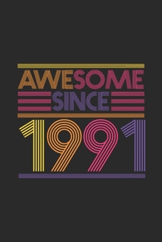 Awesome Since 1991: Graph Ruled Notebook / Journal (6 X 9 - 5 X 5 Graph Ruled) - Birthday Gift and Anniversary Gift for Women And Men