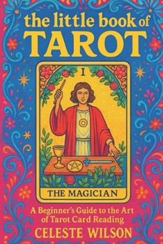 Paperback The Little Book of Tarot: A Beginner's Guide to the Art of Tarot Card Reading Book
