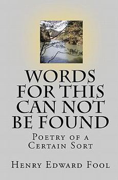 Paperback Words For This Can Not Be Found: Poetry of a Certain Sort Book