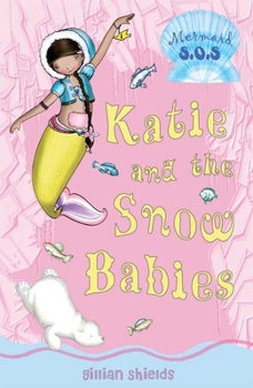 Katie and the Snow Babies (Mermaid SOS) - Book #8 of the Mermaid S.O.S.