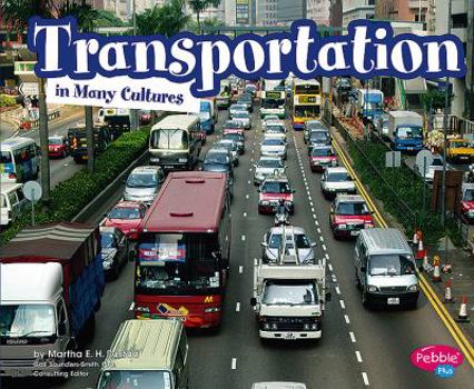 Transportation in Many Cultures (Life Around the World)