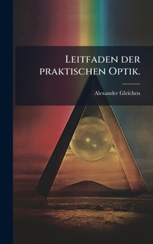 Hardcover Leitfaden der praktischen Optik. [German] Book