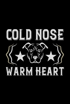 Paperback Cold Nose Warm Heart: Classic Notebook and Journal for Pet Owners and Dog Lovers. Great Gift for Yourself, Family or Friends with Doggies. Book