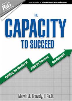 Hardcover The Capacity to Succeed: Fulfilling th eMission of Minority Business Development Book