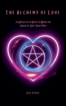 The Alchemy of Love (Celestial Alchemy)