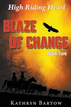 Paperback Blaze of Change: High Riding Heart Series Book Two Book