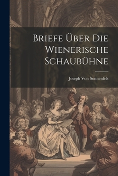 Paperback Briefe Über Die Wienerische Schaubühne Book