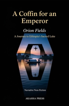 Paperback A Coffin for an Emperor: A Journey to Ethiopia's Sacred Lake Book