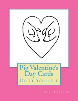 Paperback Pig Valentine's Day Cards: Do It Yourself Book