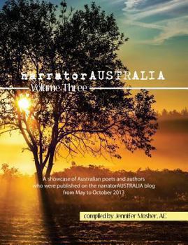 Paperback narratorAUSTRALIA Volume Three: A showcase of Australian poets and authors who were published on the narratorAUSTRALIA blog from May to October 2013 Book