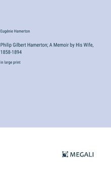 Hardcover Philip Gilbert Hamerton; A Memoir by His Wife, 1858-1894: in large print Book