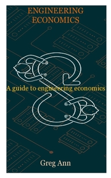 Paperback Engineering Economics: A guide to engineering economics Book