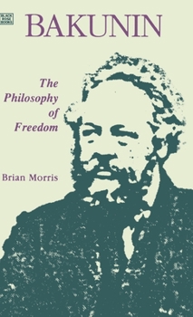 Hardcover Bakunin: Philosophy of Freedom Book