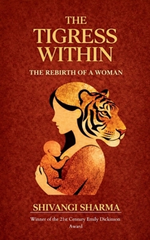 THE TIGRESS WITHIN The Rebirth of a Woman