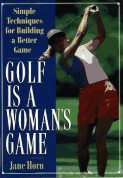 Paperback Golf is a Woman's Game: 25 Simple Techniques for Building a Better Game Book