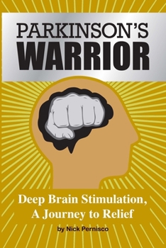 Paperback Parkinson's Warrior: Deep Brain Stimulation, A Journey to Relief Book