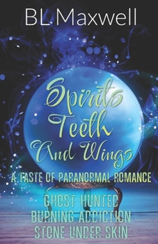 Paperback Spirits, Teeth, and Wings: A Taste of Paranormal Romance Book