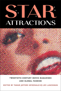 Paperback Star Attractions: Twentieth-Century Movie Magazines and Global Fandom Book